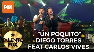 Diego Torres ft. Carlos Vives &quot;Un Poquito&quot; | Talento FOX