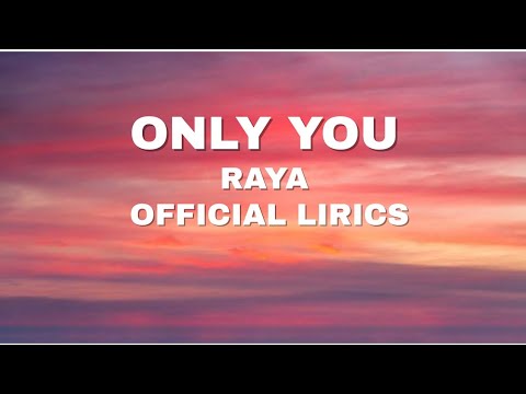 Only You - Raya (Official Lyrics Video)