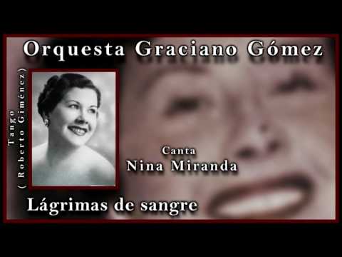 Orquesta Graciano Gómez  canta Nina Miranda  -  Lágrimas de sangre