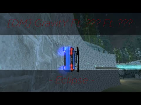 [DM] GravitY Ft. ??? Ft. ??? - Eclipse