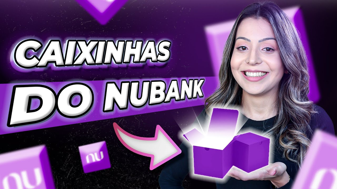 CAIXINHAS DO NUBANK: COMO FUNCIONA, PASSO A PASSO PRÁTICO