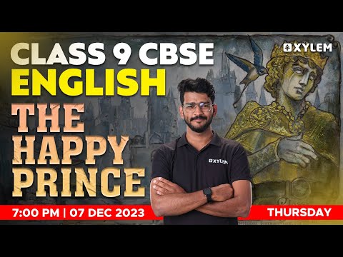 Class 9 CBSE English - The Happy Prince | Xylem Class 9 CBSE
