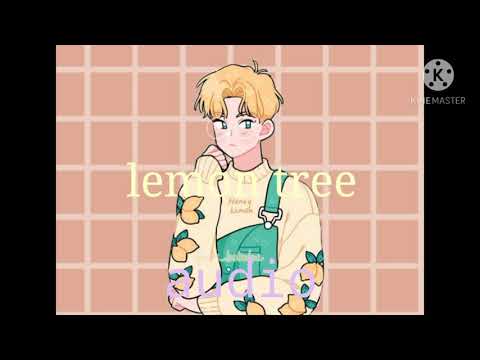 lemon tree // AUDIO// [First video]