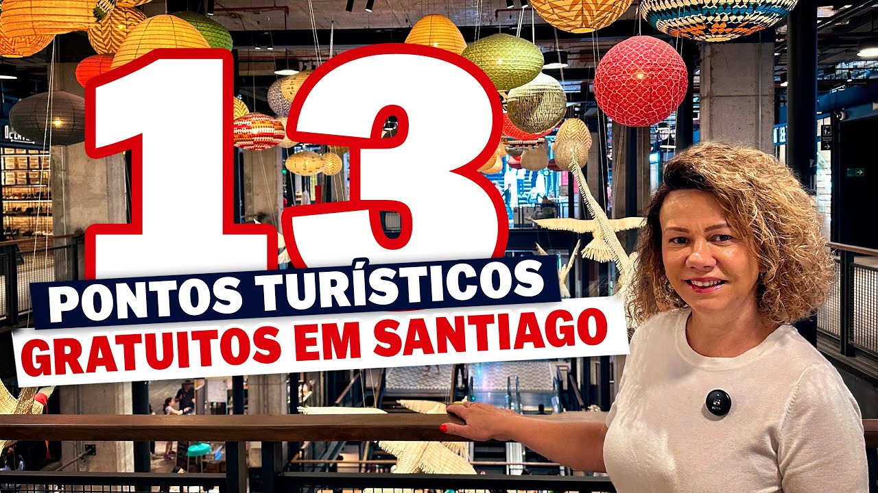 13 PONTOS TURÍSTICOS GRATUITOS EM SANTIAGO DO CHILE!