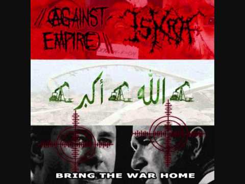 Bring The War Home   Iskra + Against Empire   Split