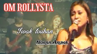 Download lagu IWAK LOUHAN / MENOR~ NORSA ARUNA mp3