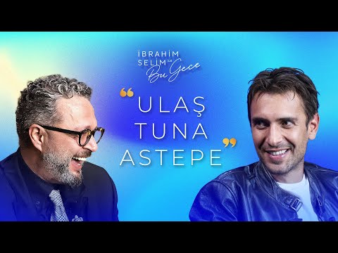 İbrahim Selim ile Bu Gece 6. Sezon 3. Bölüm Ulaş Tuna Astepe | 'Role Çok Girdiğim için Hastalandım'
