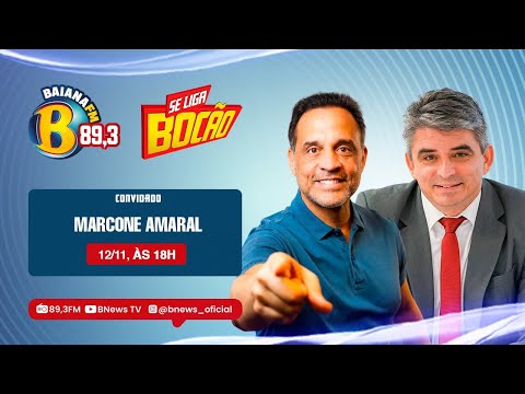 Se Liga Bocão convida Marcone Amaral (12/11/25)