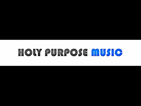 Holy Purpose Music