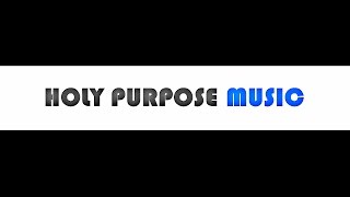 Holy Purpose Music