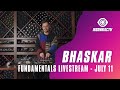 Bhaskar for Fundamentals Livestream (July 18, 2021)
