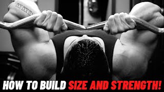 How To Build Size and Strength!