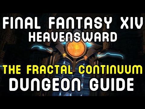 FRACTAL CONTINUUM: Dungeon Guide (FFXIV Heavensward) !!
