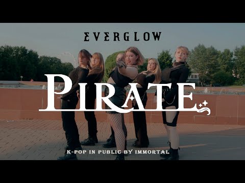 [K-POP IN PUBLIC RUSSIA] EVERGLOW (에버글로우) - 'PIRATE' ONE TAKE (Cover by IMMORTAL)