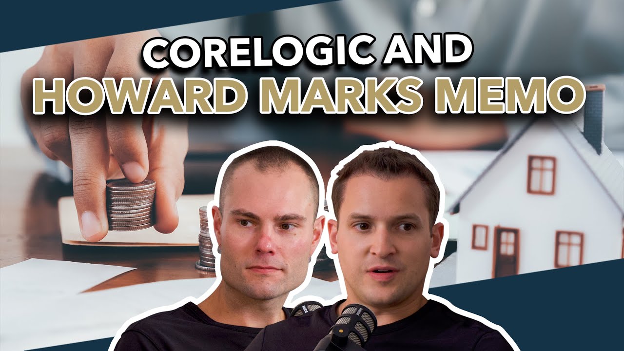 EP 06: Round-Up — CoreLogic and Howard Marks Memo