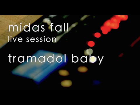 Midas Fall - Tramadol Baby - Live Session