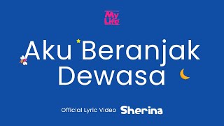 Download lagu Sherina - Aku Beranjak Dewasa | Lyric Video mp3 Download lagu Sherina - Aku Beranjak Dewasa | Lyric Video mp3