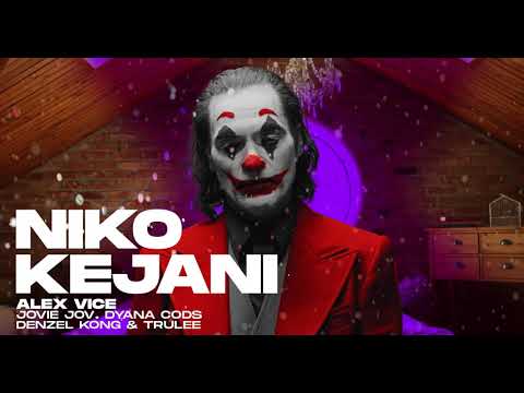 ALEX VICE X JOVIE JOVV - NIKO KEJANI FT. DENZEL KONG, DYANA CODS & TRULEE