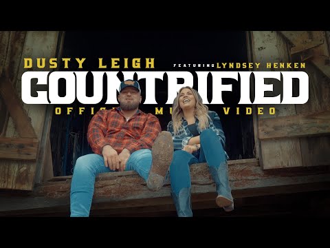 Dusty Leigh - Countrified (Official Music Video) featuring Lyndsey Henken