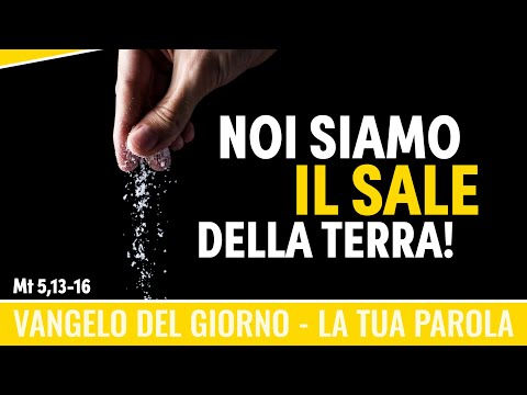 Vangelo del giorno - Mt 5,13-16 - Noi siamo il sale della terra! - Koinonia Giovanni Battista