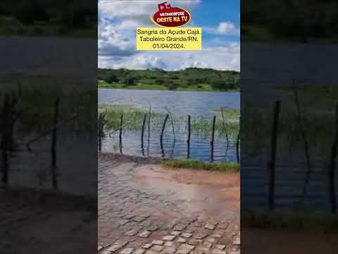 Sangria do açude Cajá da cidade Taboleiro Grande/RN. Abril/2024