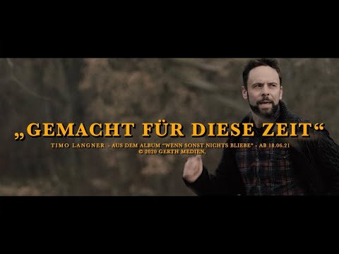 Timo Langner – Gemacht für diese Zeit (Offizielles Musikvideo) I Wenn sonst nichts bliebe