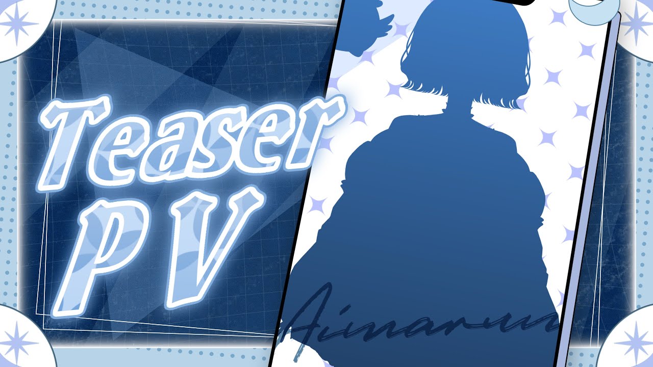 【ティザーPV / Teaser PV】あいまるん。- Aimarun.