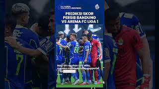 Prediksi Skor Big Match Persib Bandung Vs Arema FC Sore Ini, Dihelat Tanpa Penonton