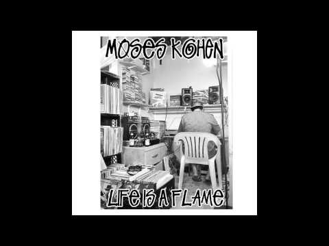 Moses Kohen - Life is a flame (Produced by Max Carnage Cuts by Open Optics)