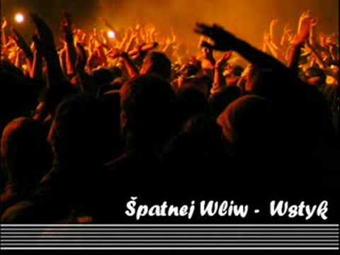 Špatnej Wliw - Wstyk