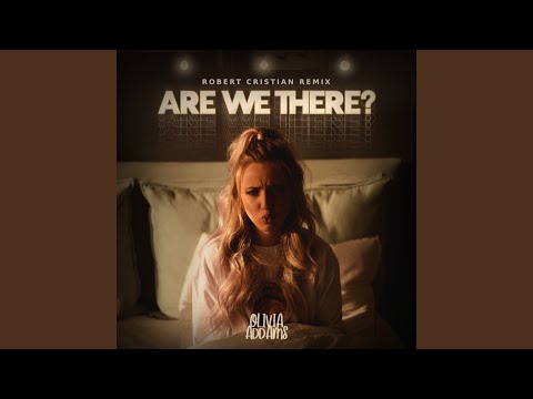 Are We There (Robert Cristian Remix)
