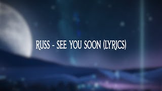 Russ - See You Soon (Lyrics)