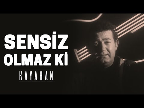 Kayahan - Sensiz Olmaz ki (Video Klip)