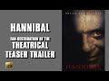 Hannibal 2001 Theatrical Teaser Trailer Fan Restoration HD