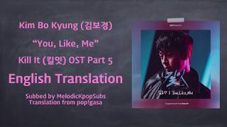 Kim Bo Kyung (김보경) - You, Like, Me (Kill It OST Part 5) [English Subs]