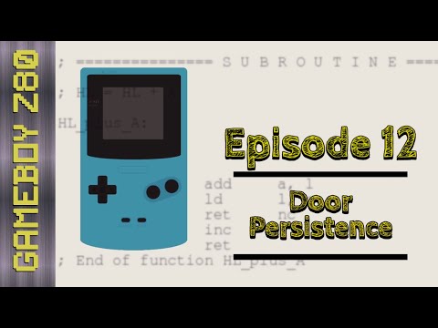 Learning Gameboy Color Z80 - Episode 12 Door Persistence - 18/08/20