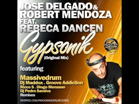 Jose Delgado & Robert Mendoza feat Rebeca Dancen - Gypsonik (Original Mix)
