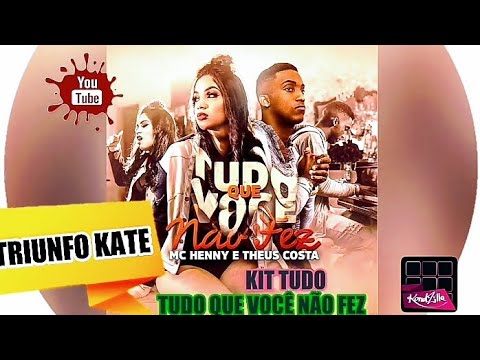 MC Henny e Theus Costa - Tudo Que você Não Fez | KIT TUDO