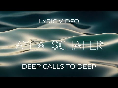 Ayla Schafer "Deep calls to Deep" Lyric video