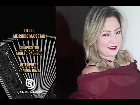 "Me rindo majestad" del maestro adolfo pacheco. canta Sandra Daza.