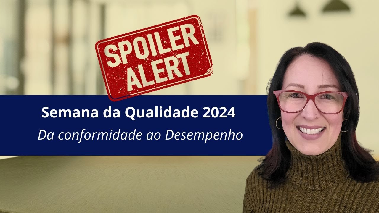 Semana da Qualidade 2024 - Spolier | EP. 0209