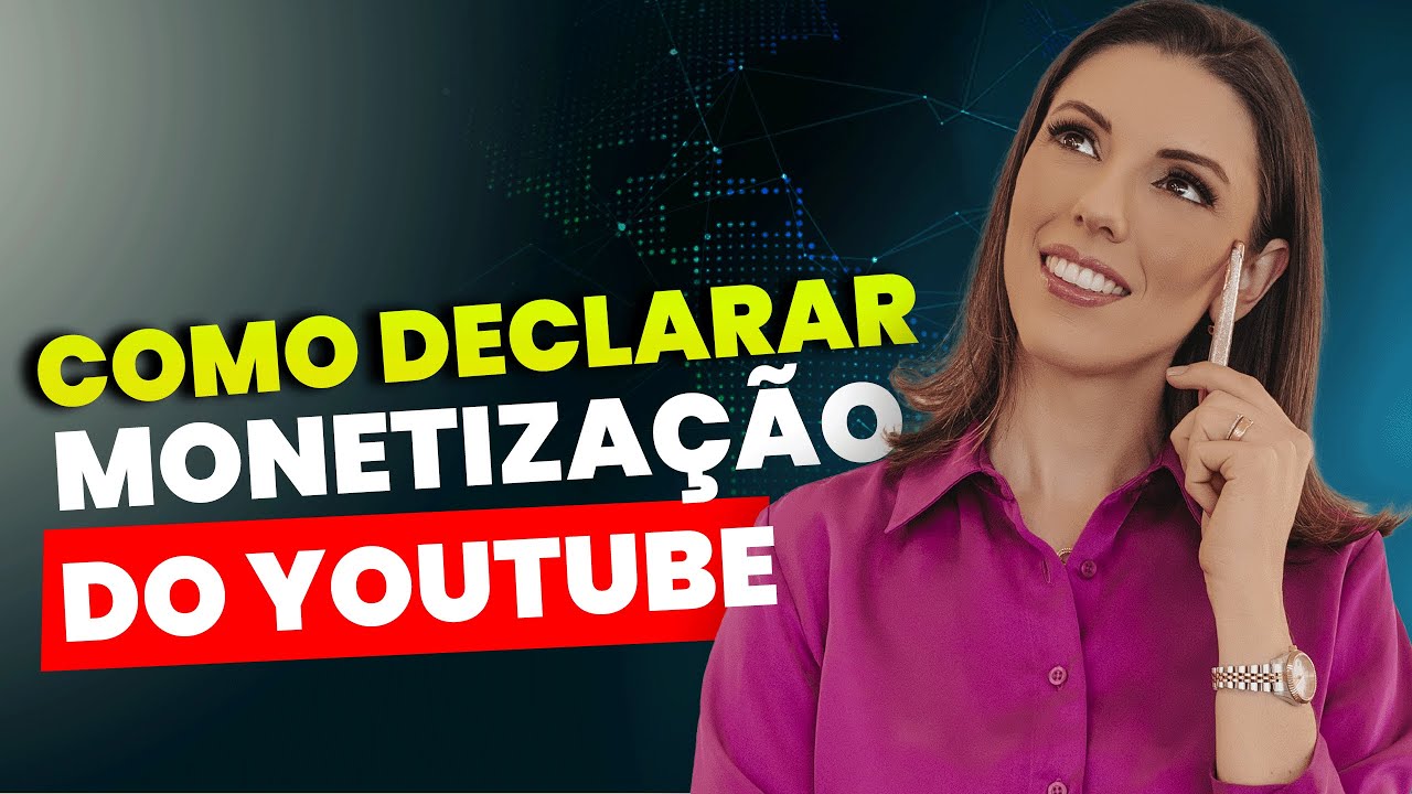 COMO DECLARAR MONETIZAÇÃO DO YOUTUBE?