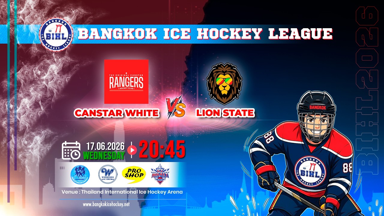 CANSTARS WHITE -vs- LION STATE | BANGKOK ICE HOCKEY LEAGUE 2026 | GAME-45