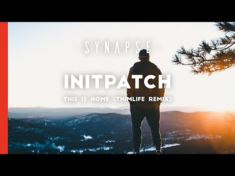 Initpatch - This is Home (Thimlife Remix) [Free]
