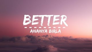 Ananya Birla - Better (Lyrics)