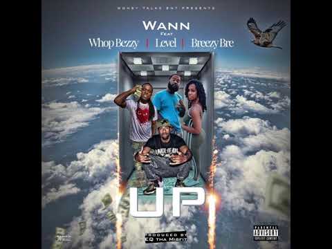 Wann - Up ft WNC Whop Bezzy ,Breezy Bre & Level (prod by EQ)