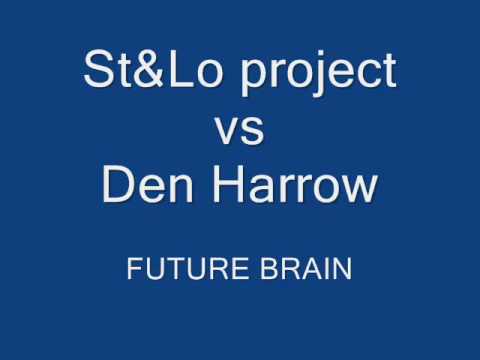 St&Lo project vs Den Harrow - Future Brain.wmv