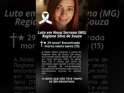 LUTO em Nova Serrana (MG) Regiane Silva De Souza 29 anos encontrada morta