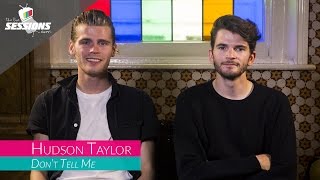 Hudson Taylor - Don't Tell Me // The Live Sessions