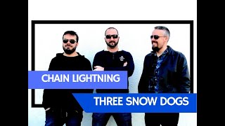 CHAIN LIGHTNING (Rush Cover) - Three Snow Dogs